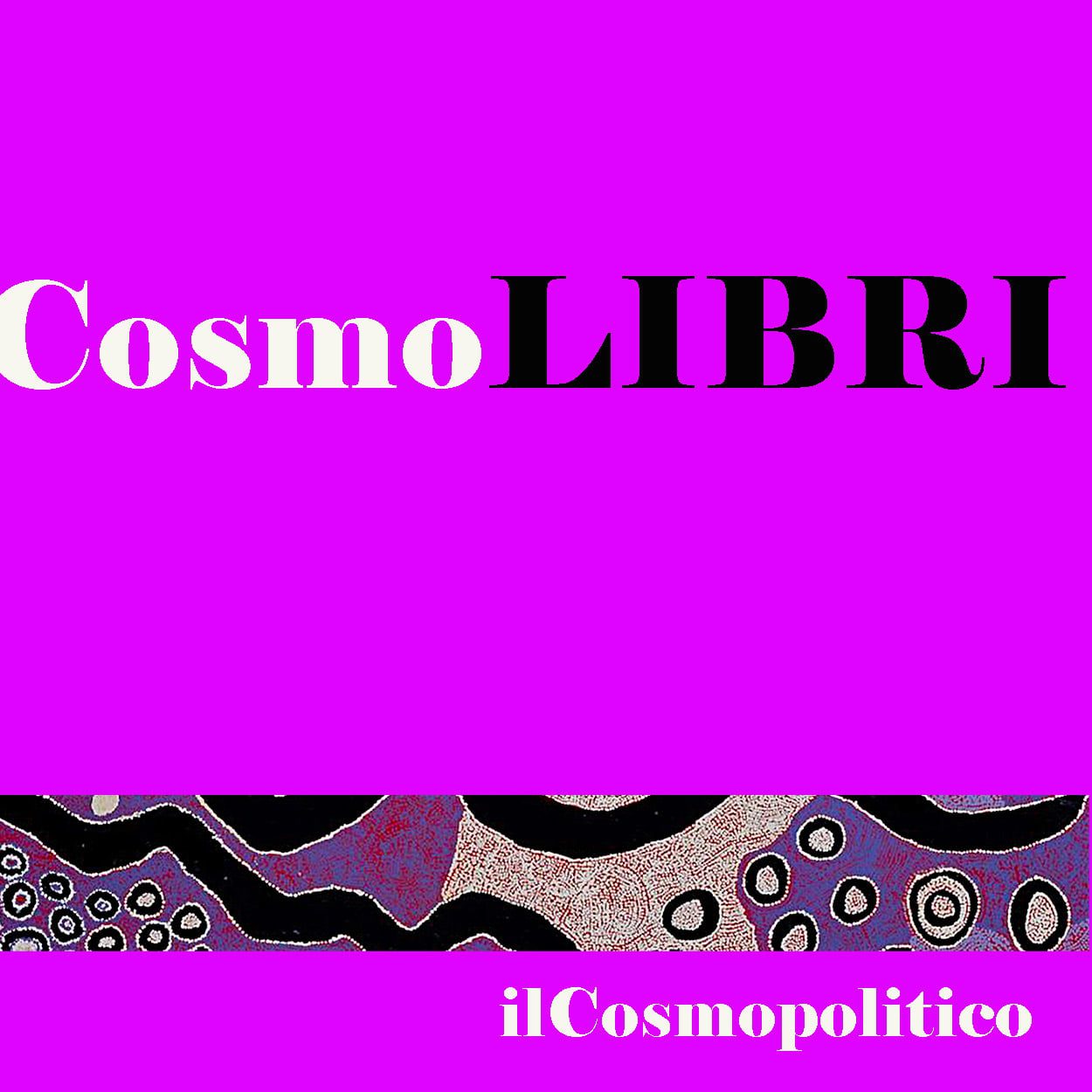 CosmoLIBRI-ilCosmopolitico-spazio-dedicato-autori-libri-politica-internazionale-geopolitica