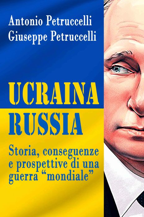 Ucraina-Russia-storia-conseguenze-e-prospettive-di-una-guerra-mondiale-libro-di-Antonio-Petruccelli-e-Giuseppe-Petruccelli